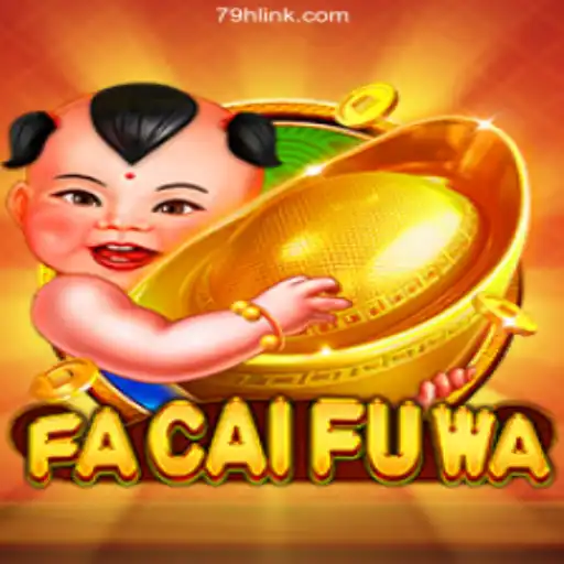 Discover the Thrilling World of FaCaiFuWa on 79H.COM Platform-Oficial Slots Brasil #1